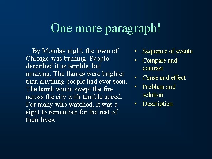 One more paragraph! By Monday night, the town of Chicago was burning. People described