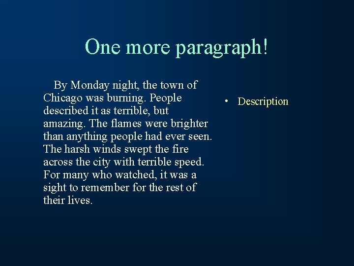 One more paragraph! By Monday night, the town of Chicago was burning. People described