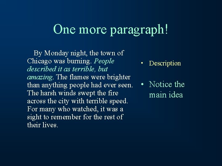 One more paragraph! By Monday night, the town of Chicago was burning. People described