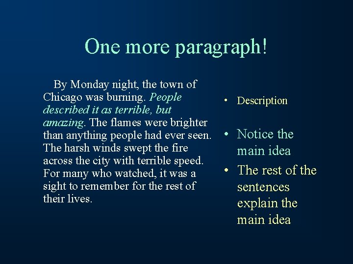 One more paragraph! By Monday night, the town of Chicago was burning. People described