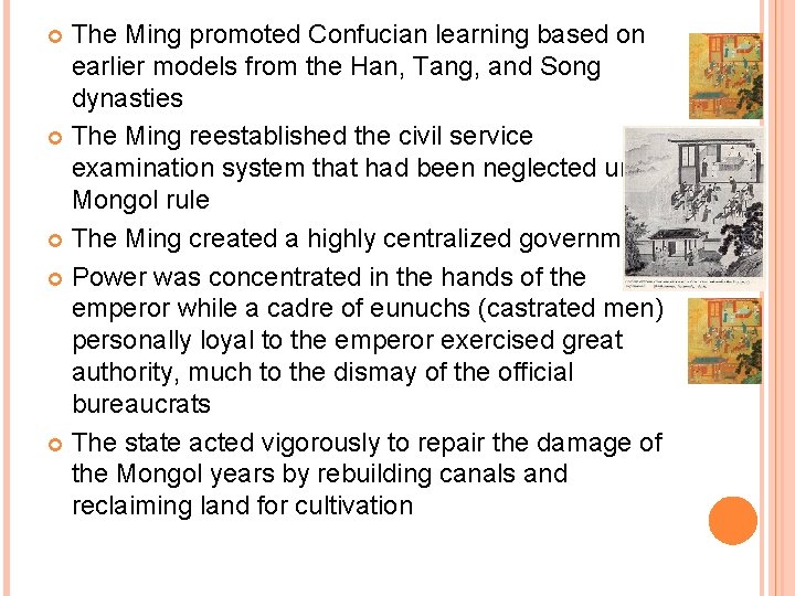 The Ming promoted Confucian learning based on earlier models from the Han, Tang, and