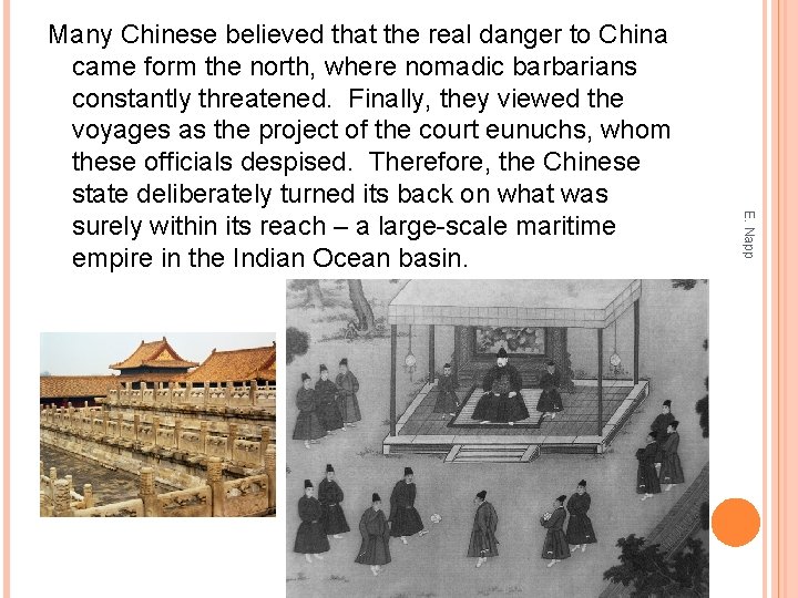 E. Napp Many Chinese believed that the real danger to China came form the