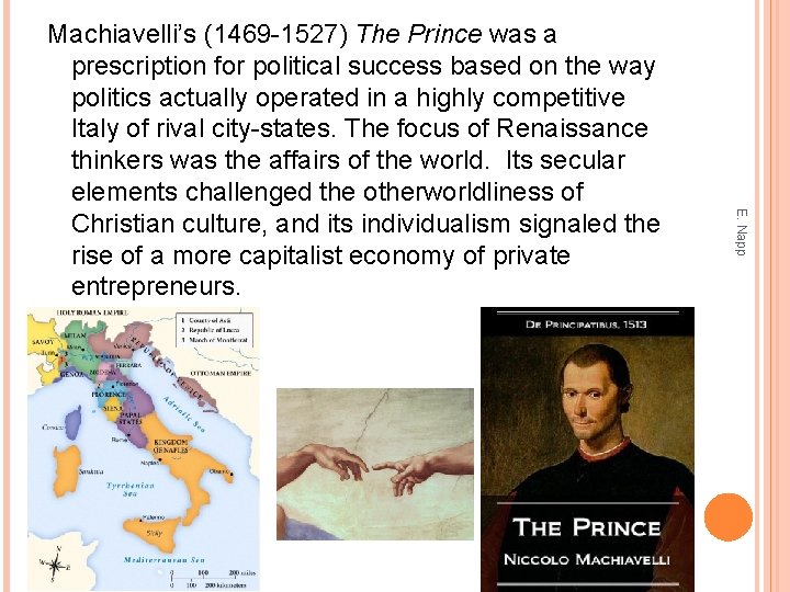 E. Napp Machiavelli’s (1469 -1527) The Prince was a prescription for political success based