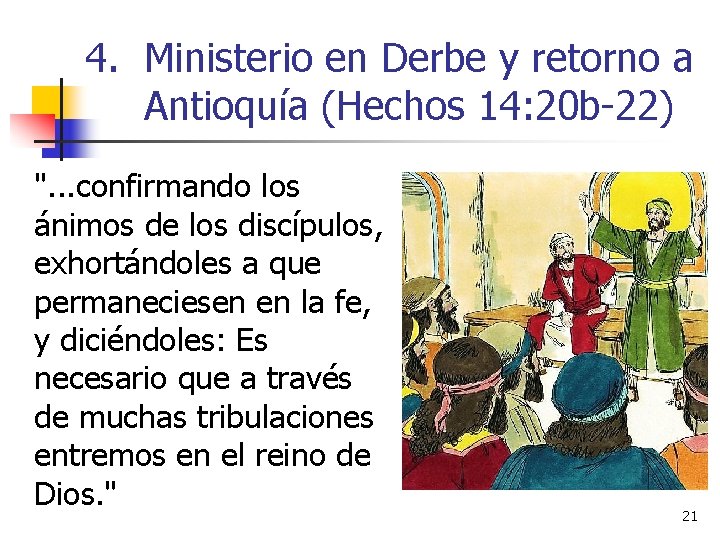 4. Ministerio en Derbe y retorno a Antioquía (Hechos 14: 20 b-22) ". .