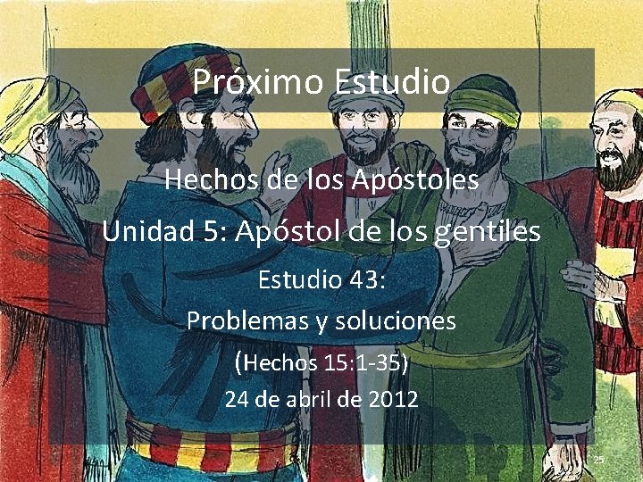 Próximo Estudio Hechos de los Apóstoles Unidad 5: Apóstol de los gentiles Estudio 43: