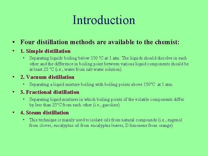 Introduction • Four distillation methods are available to the chemist: • 1. Simple distillation Introduction • Four distillation methods are available to the chemist: • 1. Simple distillation