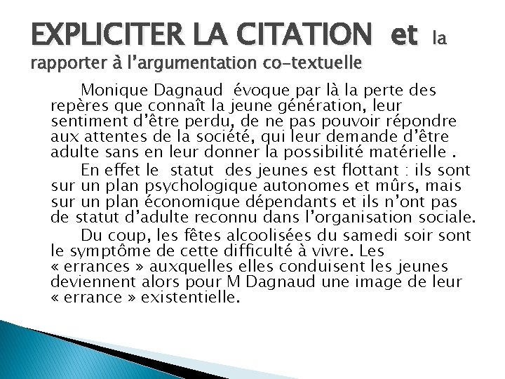 EXPLICITER LA CITATION et rapporter à l’argumentation co-textuelle la Monique Dagnaud évoque par là
