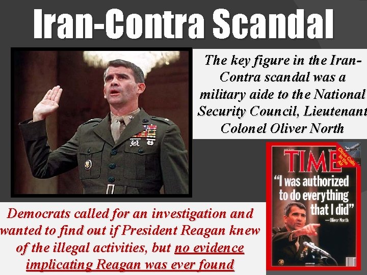 Iran-Contra Scandal The key figure in the Iran. Contra scandal was a military aide