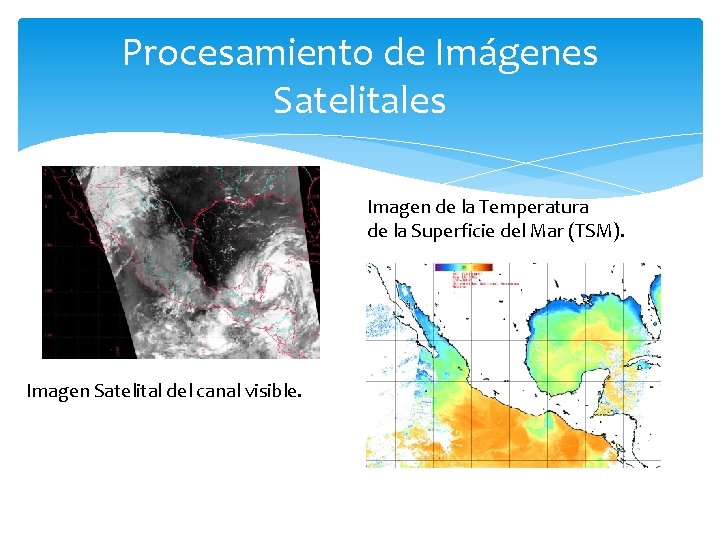 Procesamiento de Imágenes Satelitales Imagen de la Temperatura de la Superficie del Mar (TSM).