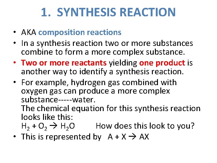 1. SYNTHESIS REACTION • AKA composition reactions • In a synthesis reaction two or