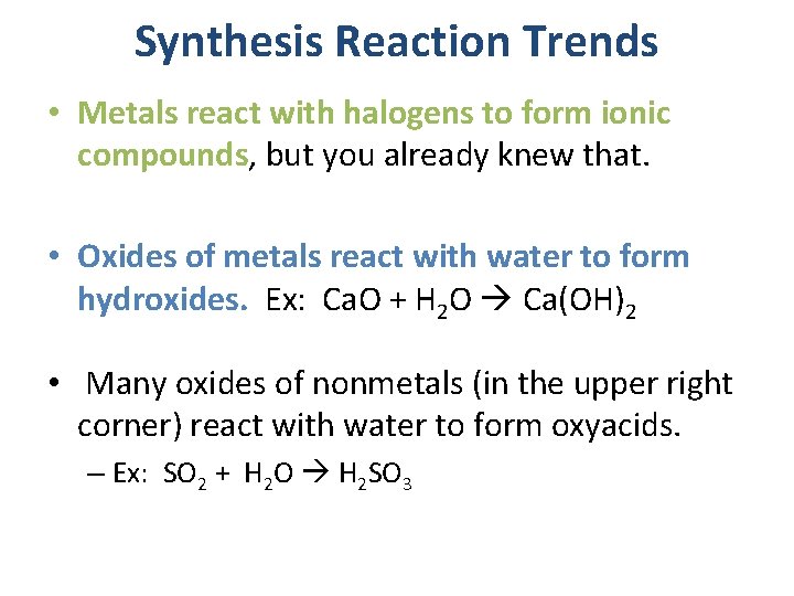 Synthesis Reaction Trends • Metals react with halogens to form ionic compounds, but you