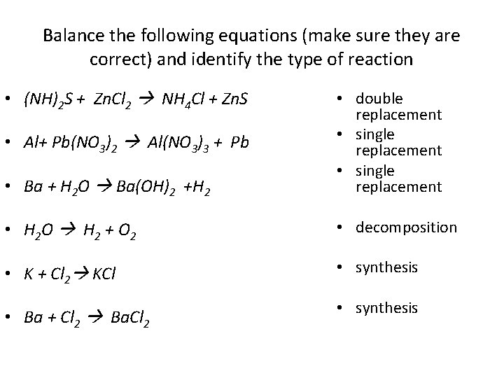 Balance the following equations (make sure they are correct) and identify the type of