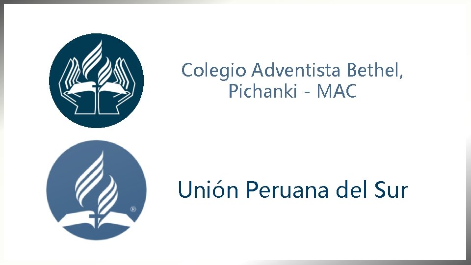 Colegio Adventista Bethel, Pichanki - MAC Unión Peruana del Sur 