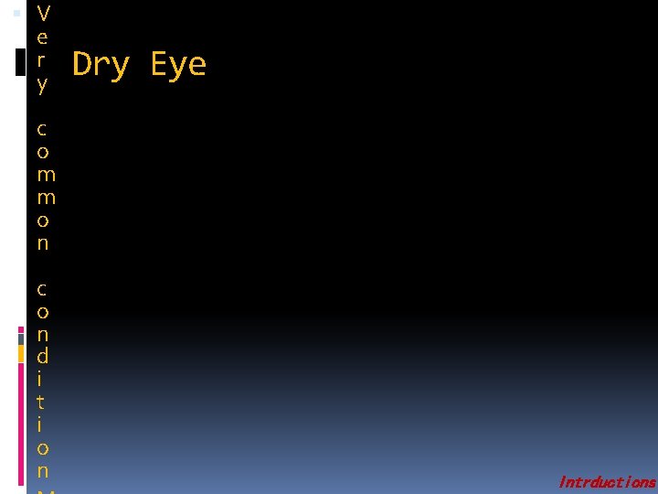  V e r y Dry Eye c o m m o n c