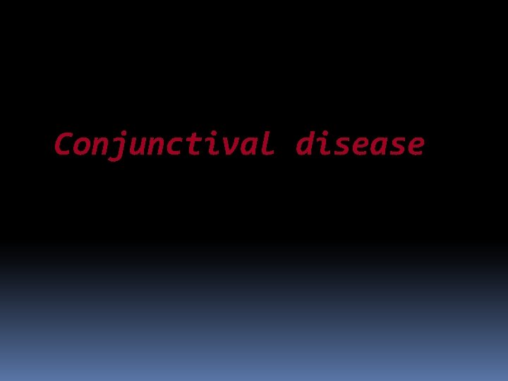 Conjunctival disease 