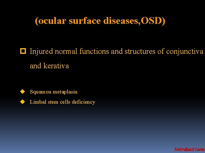 (ocular surface diseases, OSD) p Injured normal functions and structures of conjunctiva and kerativa