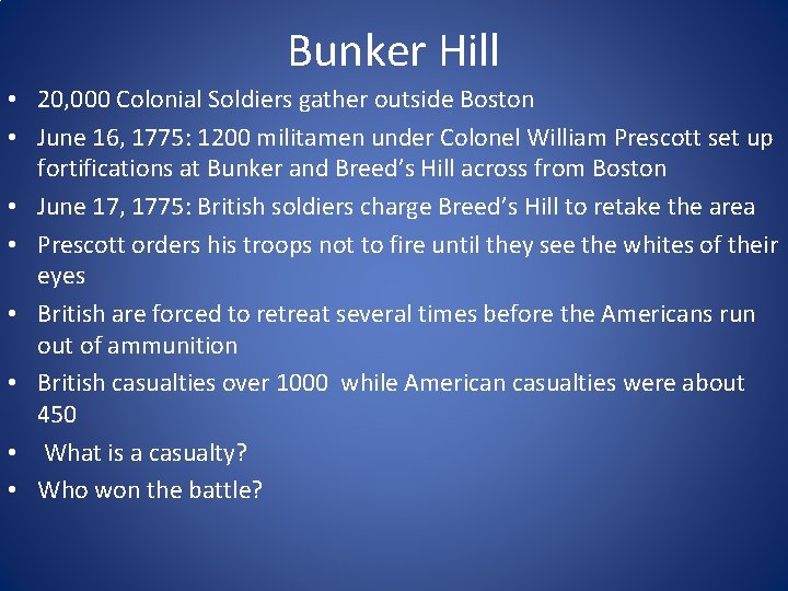 Bunker Hill • 20, 000 Colonial Soldiers gather outside Boston • June 16, 1775: Bunker Hill • 20, 000 Colonial Soldiers gather outside Boston • June 16, 1775:
