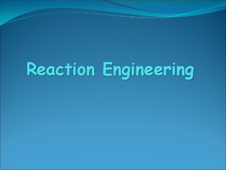 Reaction Engineering 