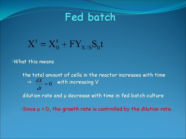 Fed batch • What this means • the total amount of cells in the Fed batch • What this means • the total amount of cells in the