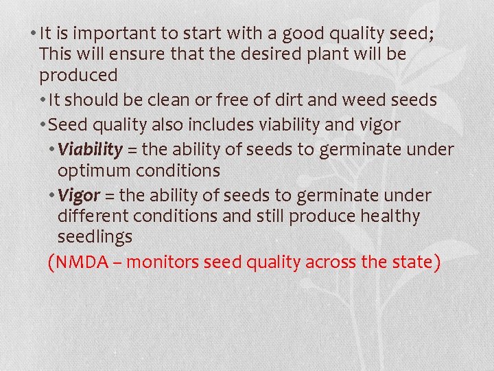  • It is important to start with a good quality seed; This will