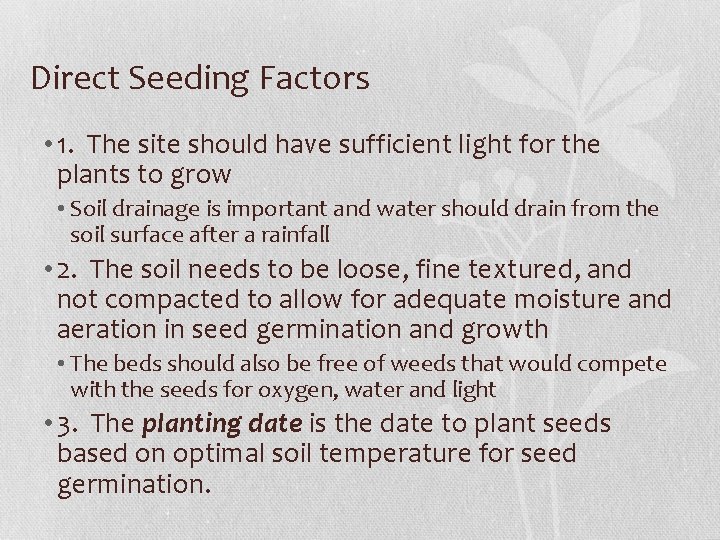Direct Seeding Factors • 1. The site should have sufficient light for the plants