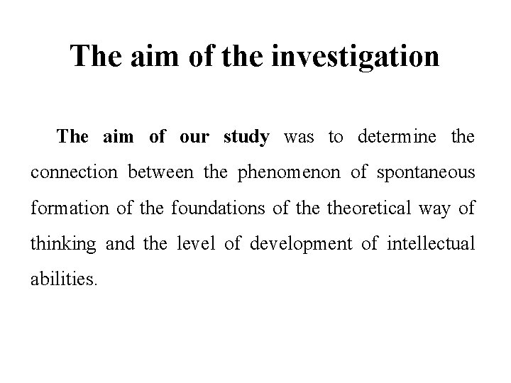 The aim of the investigation The aim of our study was to determine the