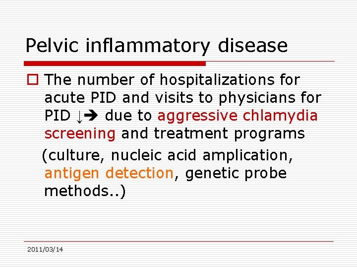 Pelvic inflammatory disease o The number of hospitalizations for acute PID and visits to