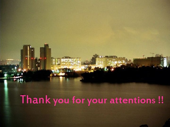 Thank you for your attentions !! 2011/03/14 