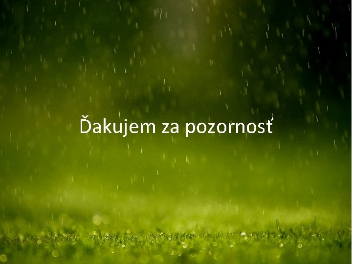 Ďakujem za pozornosť 