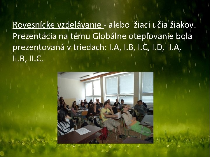 Rovesnícke vzdelávanie - alebo žiaci učia žiakov. Prezentácia na tému Globálne otepľovanie bola prezentovaná