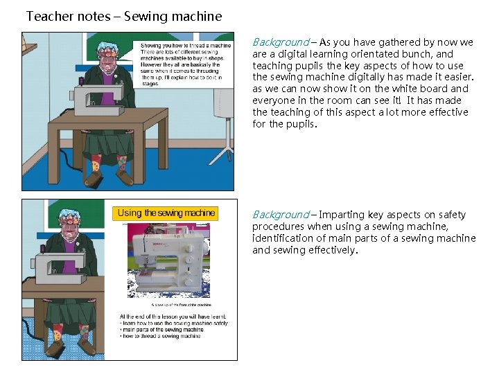 Teacher notes – Sewing machine Background – As you have gathered by now we