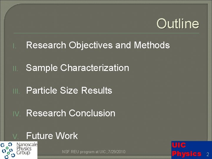 Outline I. Research Objectives and Methods II. Sample Characterization III. Particle Size Results IV.