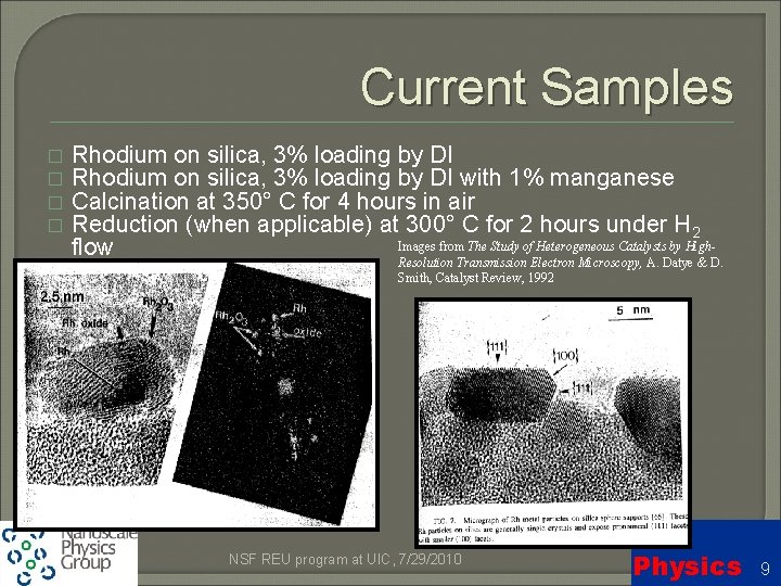 Current Samples � � Rhodium on silica, 3% loading by DI with 1% manganese