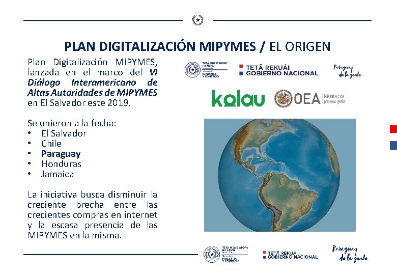 PLAN DIGITALIZACIÓN MIPYMES / EL ORIGEN Plan Digitalización MIPYMES, lanzada en el marco del