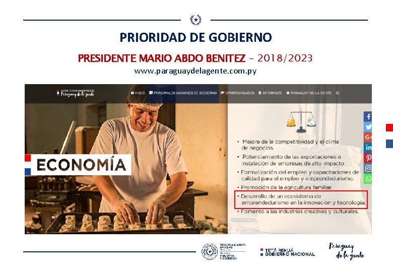 PRIORIDAD DE GOBIERNO PRESIDENTE MARIO ABDO BENITEZ – 2018/2023 www. paraguaydelagente. com. py 