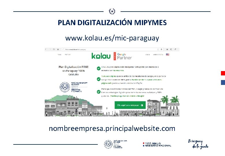 PLAN DIGITALIZACIÓN MIPYMES www. kolau. es/mic-paraguay nombreempresa. principalwebsite. com 