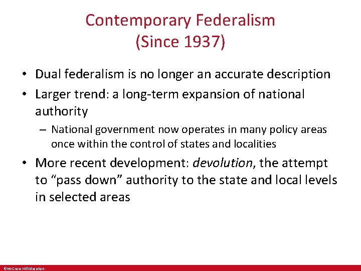Contemporary Federalism (Since 1937) • Dual federalism is no longer an accurate description •