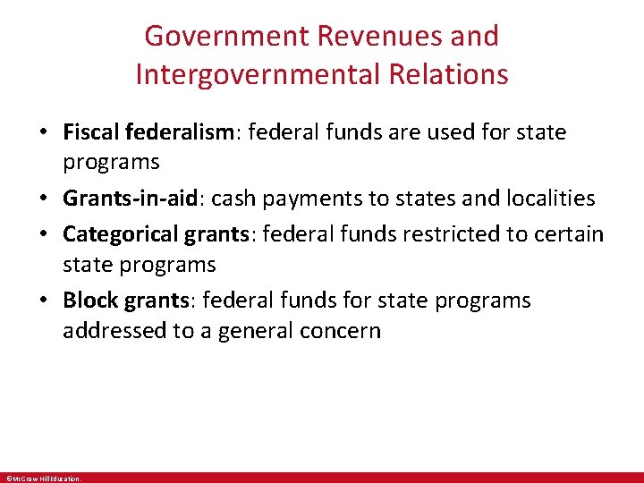 Government Revenues and Intergovernmental Relations • Fiscal federalism: federal funds are used for state