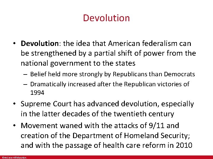 Devolution • Devolution: the idea that American federalism can be strengthened by a partial