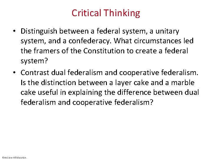 Critical Thinking • Distinguish between a federal system, a unitary system, and a confederacy.