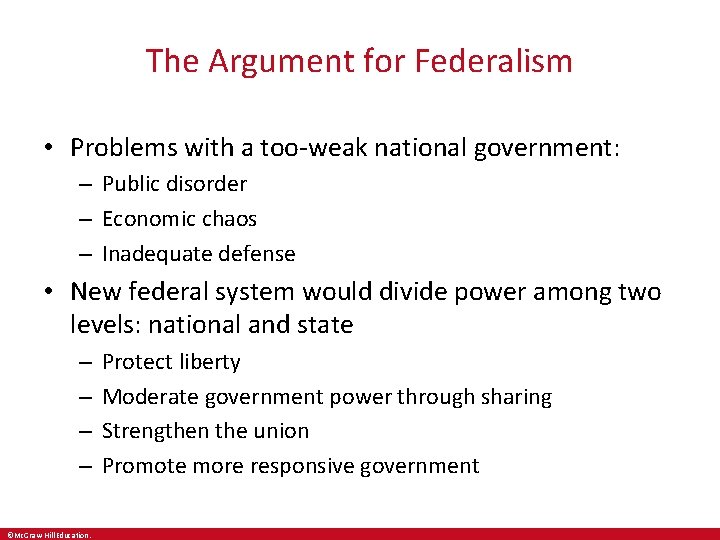 The Argument for Federalism • Problems with a too-weak national government: – Public disorder