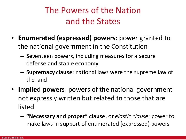 The Powers of the Nation and the States • Enumerated (expressed) powers: power granted