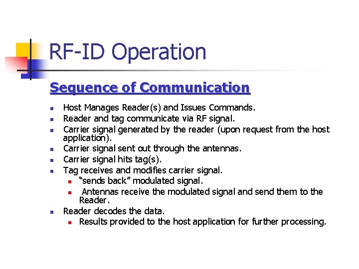 RF-ID Operation Sequence of Communication n n n Host Manages Reader(s) and Issues Commands.
