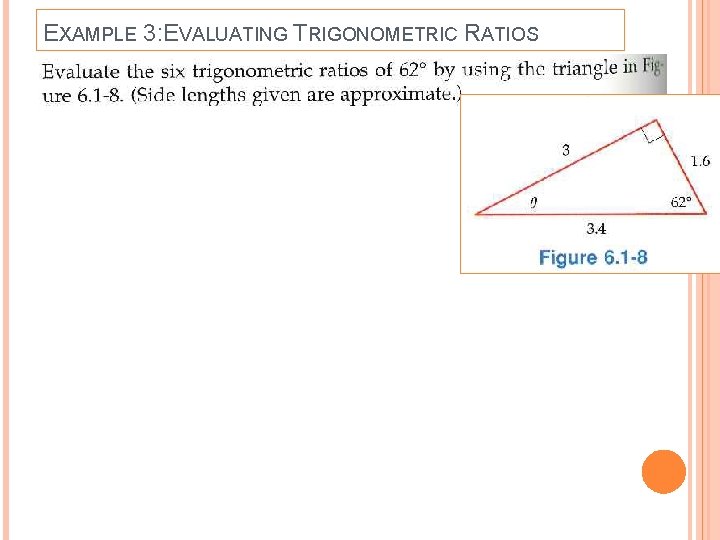 EXAMPLE 3: EVALUATING TRIGONOMETRIC RATIOS 