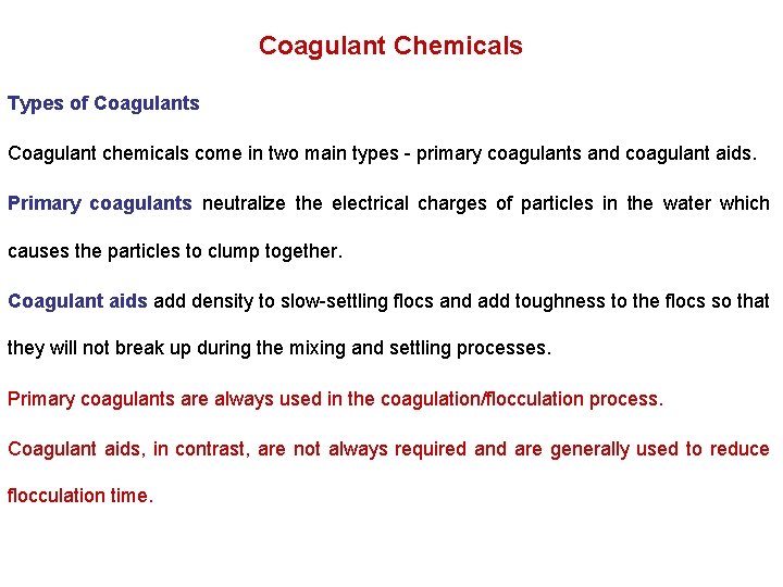 Coagulant Chemicals Types of Coagulants Coagulant chemicals come in two main types - primary