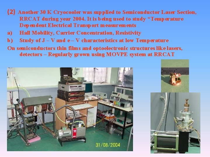 (2) Another 30 K Cryocooler was supplied to Semiconductor Laser Section, RRCAT during year