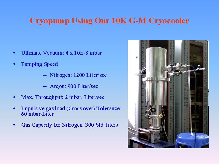 Cryopump Using Our 10 K G-M Cryocooler • Ultimate Vacuum: 4 x 10 E-8