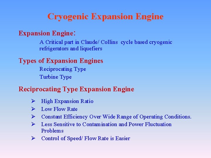 Cryogenic Expansion Engine: A Critical part in Claude/ Collins cycle based cryogenic refrigerators and