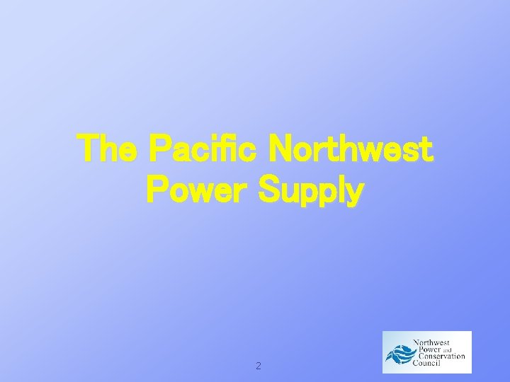 The Pacific Northwest Power Supply 2 