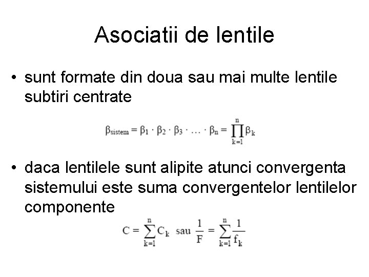 Asociatii de lentile • sunt formate din doua sau mai multe lentile subtiri centrate